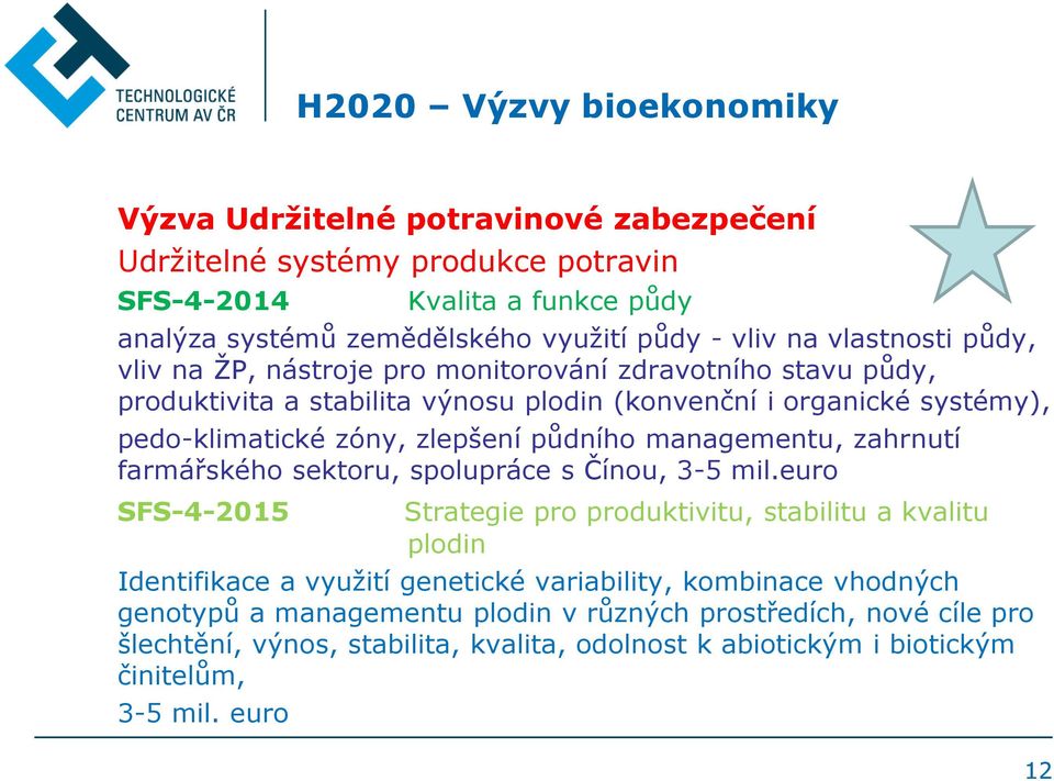 managementu, zahrnutí farmářského sektoru, spolupráce s Čínou, 3-5 mil.