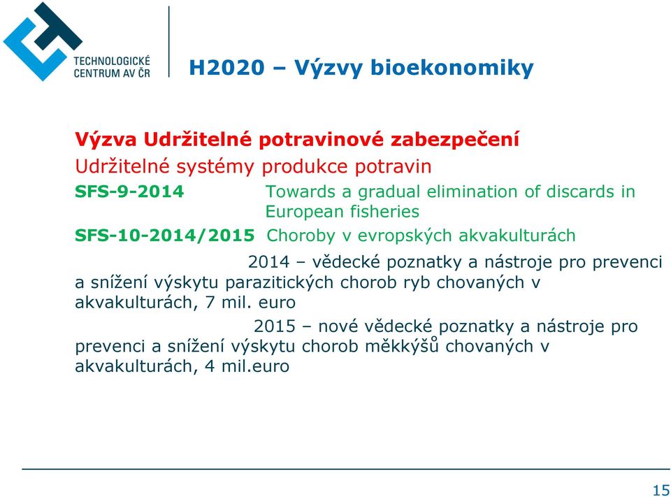 vědecké poznatky a nástroje pro prevenci a snížení výskytu parazitických chorob ryb chovaných v akvakulturách, 7