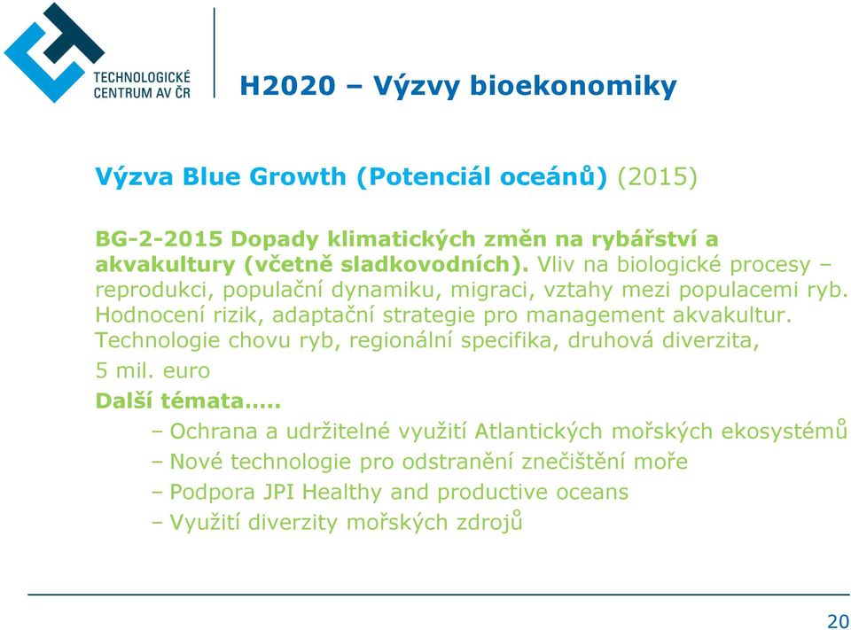 Hodnocení rizik, adaptační strategie pro management akvakultur. Technologie chovu ryb, regionální specifika, druhová diverzita, 5 mil.