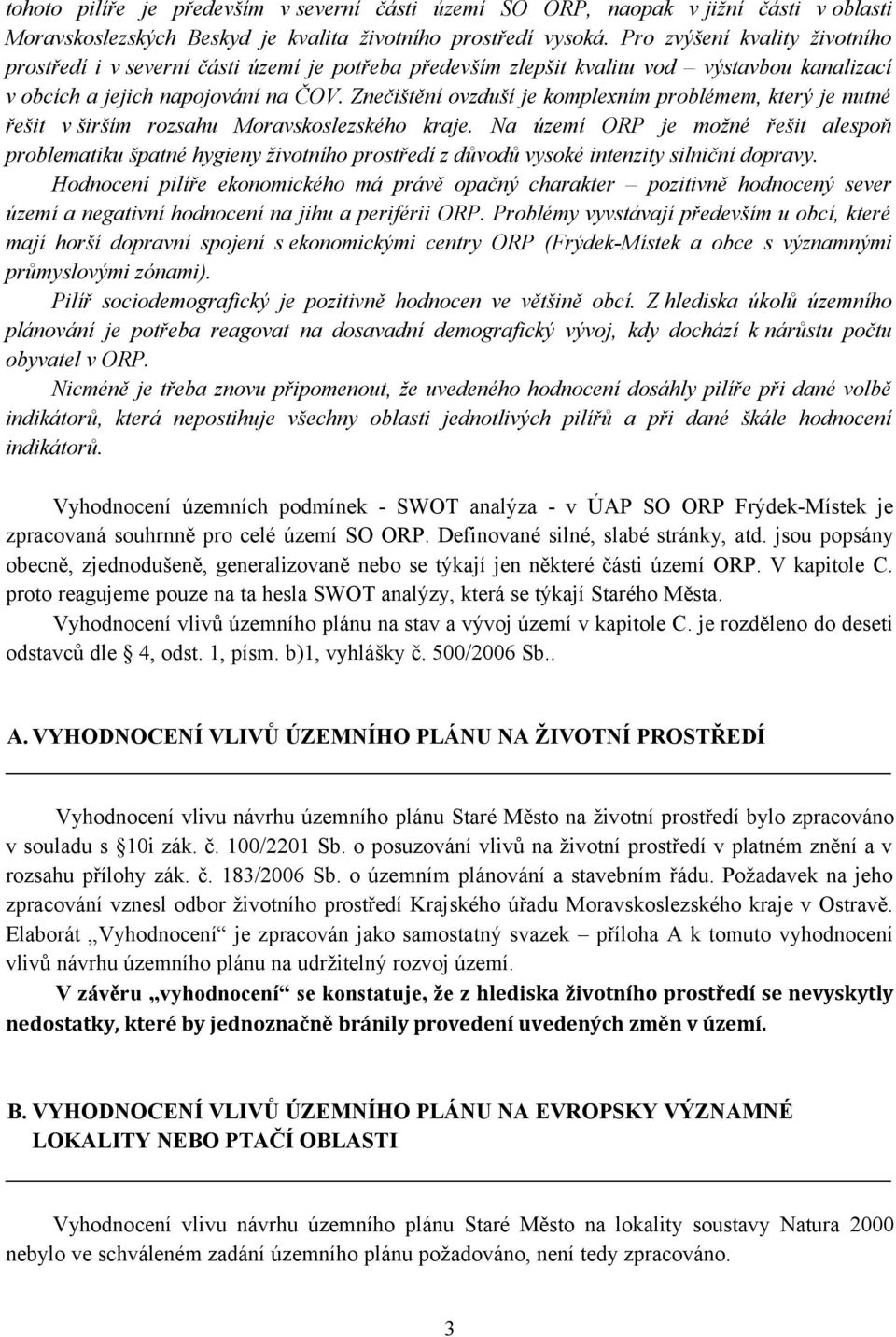 Znečištění ovzduší je komplexním problémem, který je nutné řešit v širším rozsahu Moravskoslezského kraje.