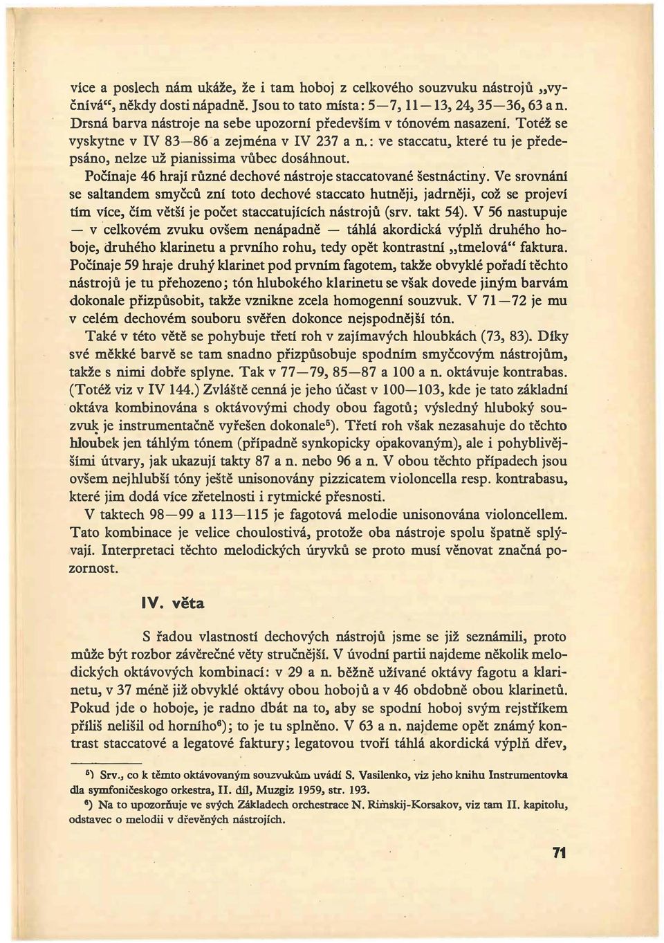 Počínaje 46 hrají různé dechové nástroje staccatované šestnáctiný.