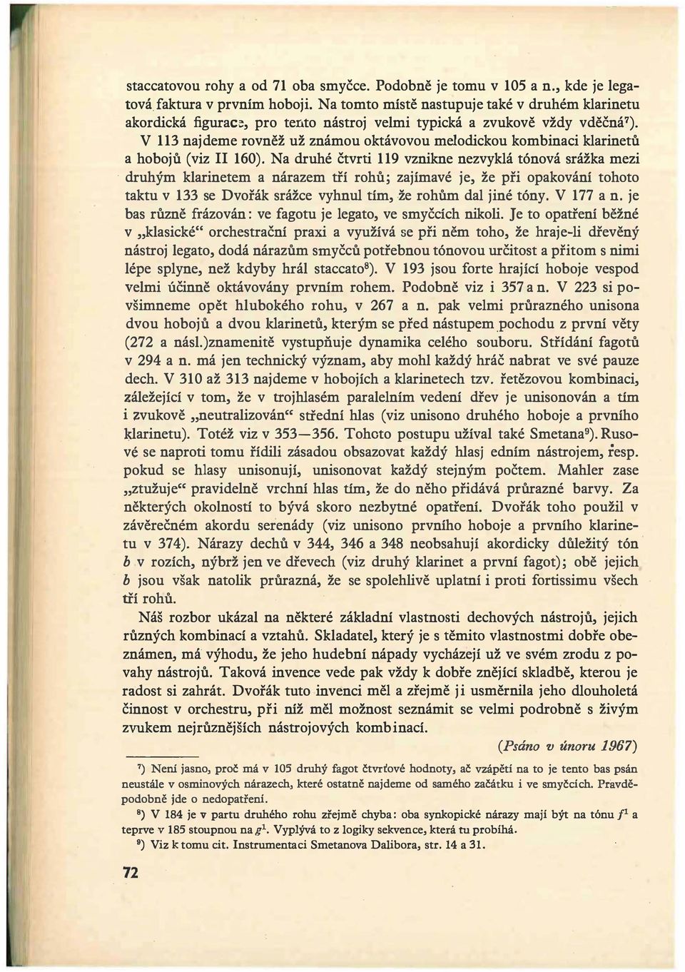 V 113 najdeme rovněž už známou oktávovou melodickou kombinaci klarinetů a hobojů (viz II 160).