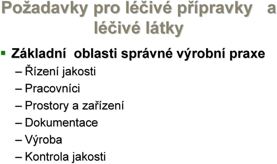 výrobní praxe Řízení jakosti Pracovníci ci