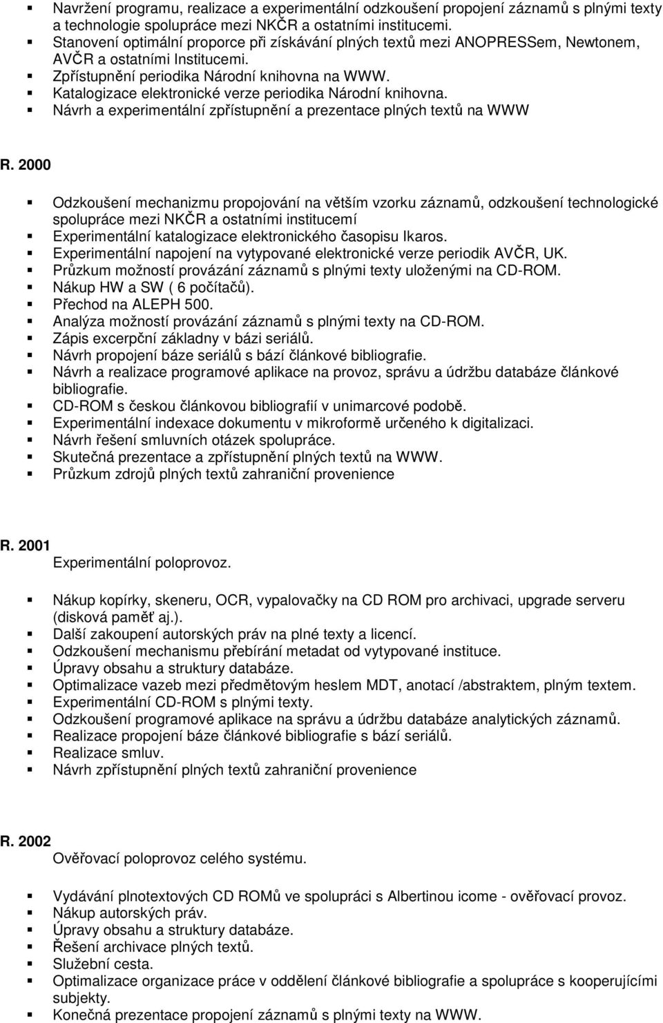 Katalogizace elektronické verze periodika Národní knihovna. Návrh a experimentální zpřístupnění a prezentace plných textů na WWW R.