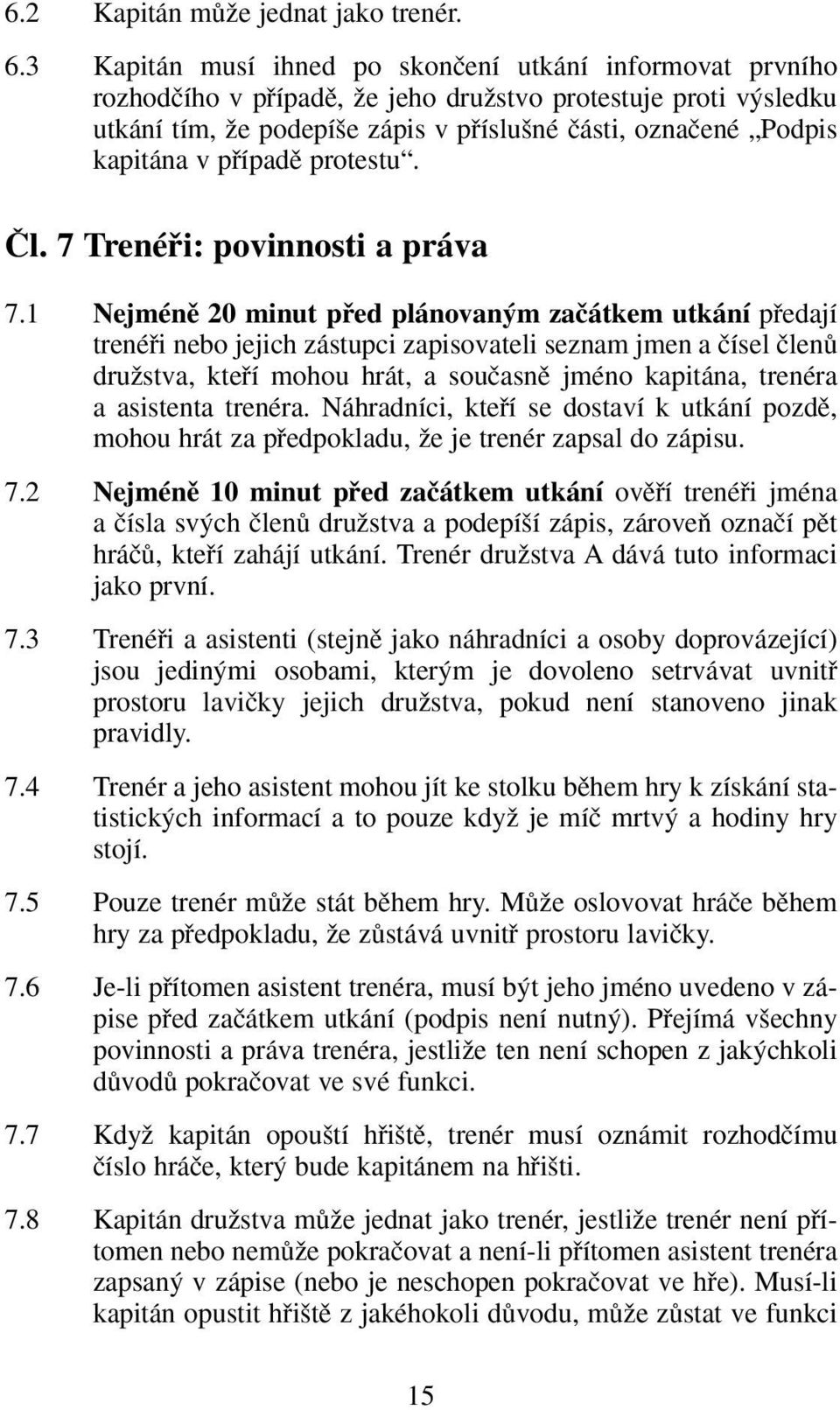 v pfiípadû protestu. âl. 7 Trenéfii: povinnosti a práva 7.