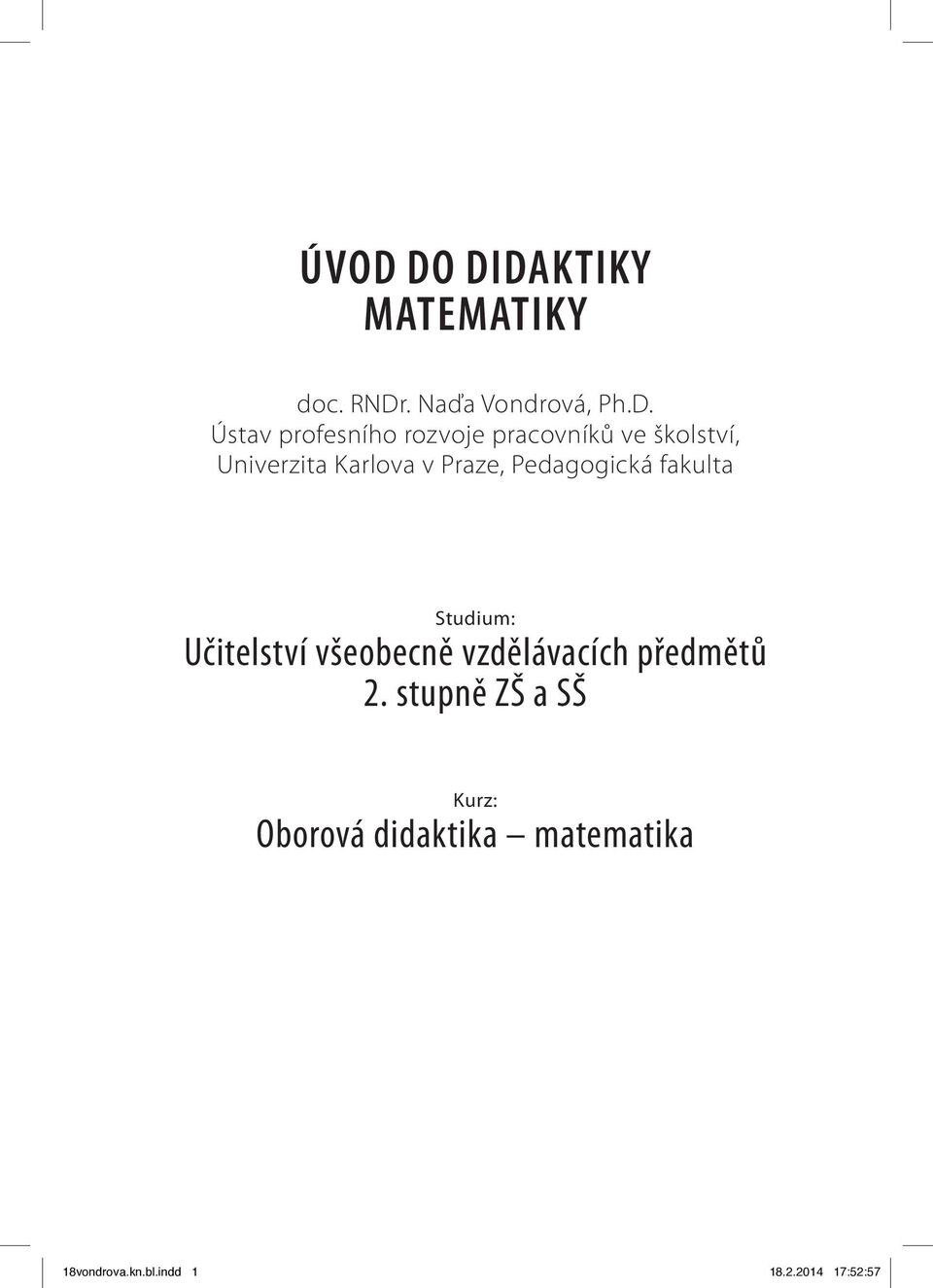 Ústav profesního rozvoje pracovníků ve školství, Univerzita Karlova v Praze,