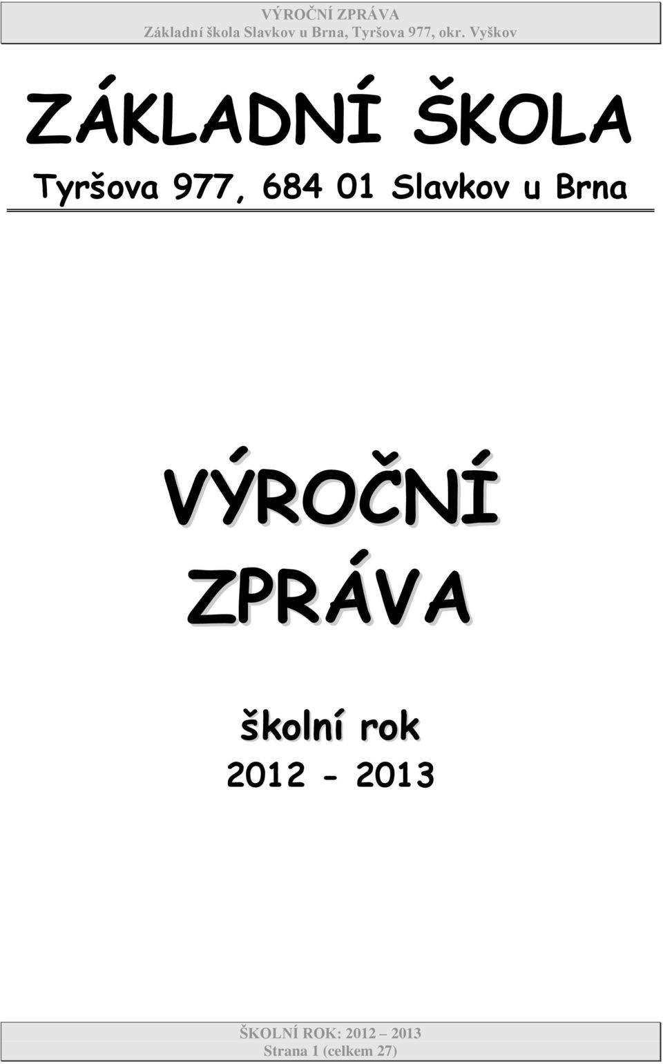 VÝROČNÍ ZPRÁVA školní rok