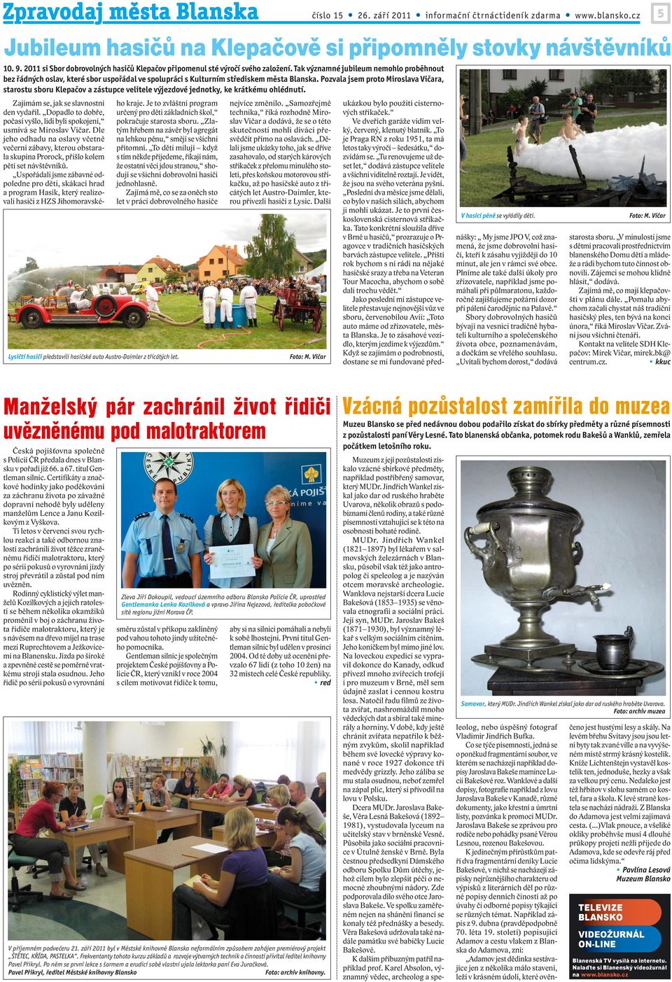 Tak významné jubileum nemohlo proběhnout bez řádných oslav, které sbor uspořádal ve spolupráci s Kulturním střediskem města Blanska.