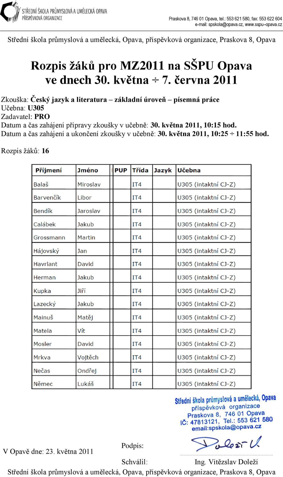 v učebně: 30. května 2011, 10:15 hod.