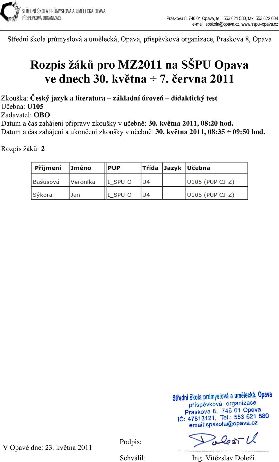 v učebně: 30. května 2011, 08:20 hod.