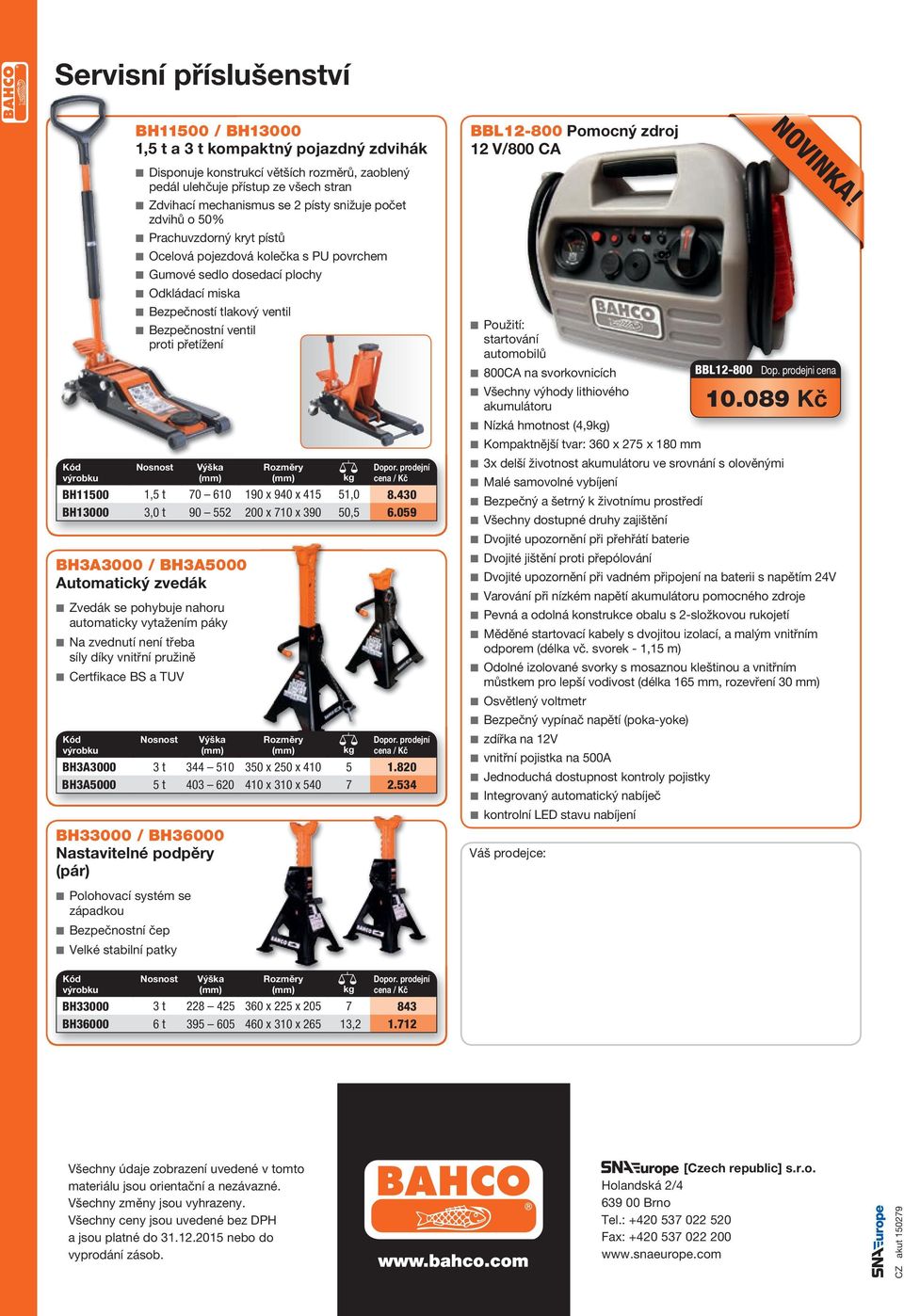 Nosnost Nosnost Výška BH3A3000 / BH3A5000 Automatický zvedák Zvedák se pohybuje nahoru automaticky vytažením páky Na zvednutí není třeba síly díky vnitřní pružině Certfikace BS a TUV Výška Rozměry kg