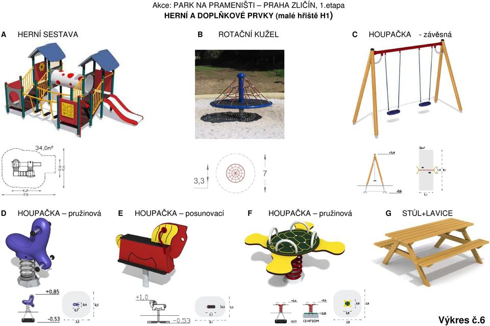 SESTAVA B ROTAČNÍ KUŽEL C HOUPAČKA - závěsná D HOUPAČKA