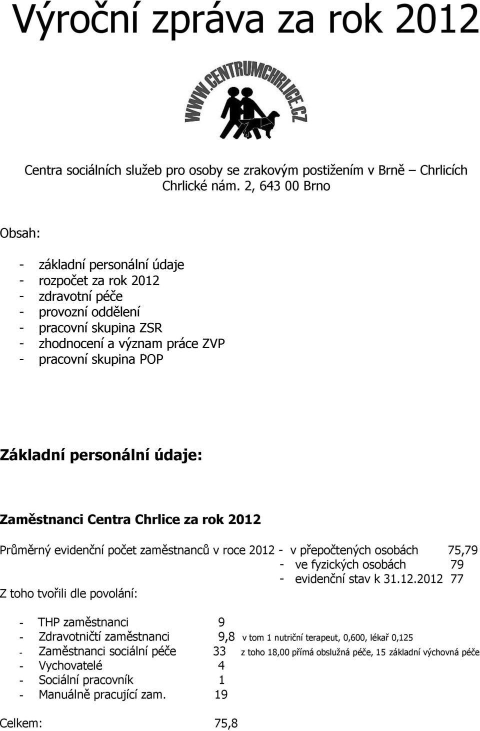 personální údaje: Zaměstnanci Centra Chrlice za rok 2012 