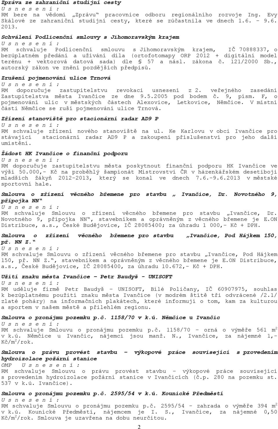 model terénu + vektorová datová sada) dle 57 a násl. zákona č. 121/2000 Sb., autorský zákon ve znění pozdějších předpisů.