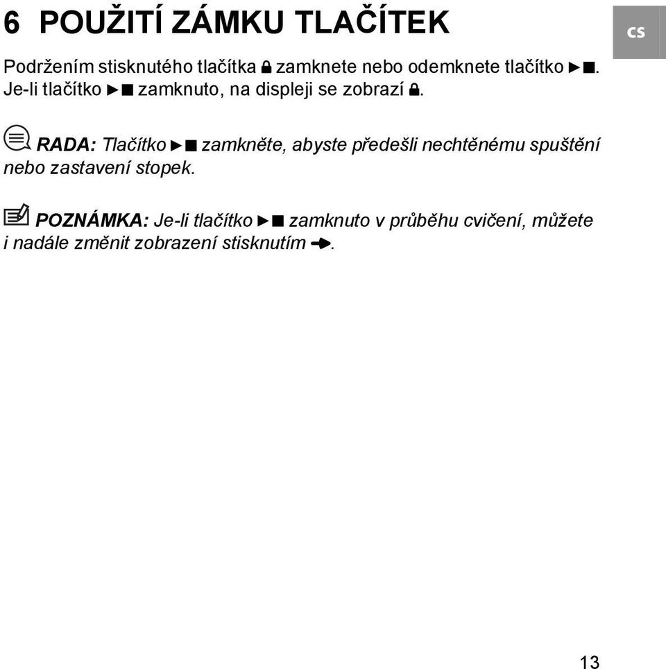 cs RADA: Tlačítko zamkněte, abyste předešli nechtěnému spuštění nebo zastavení