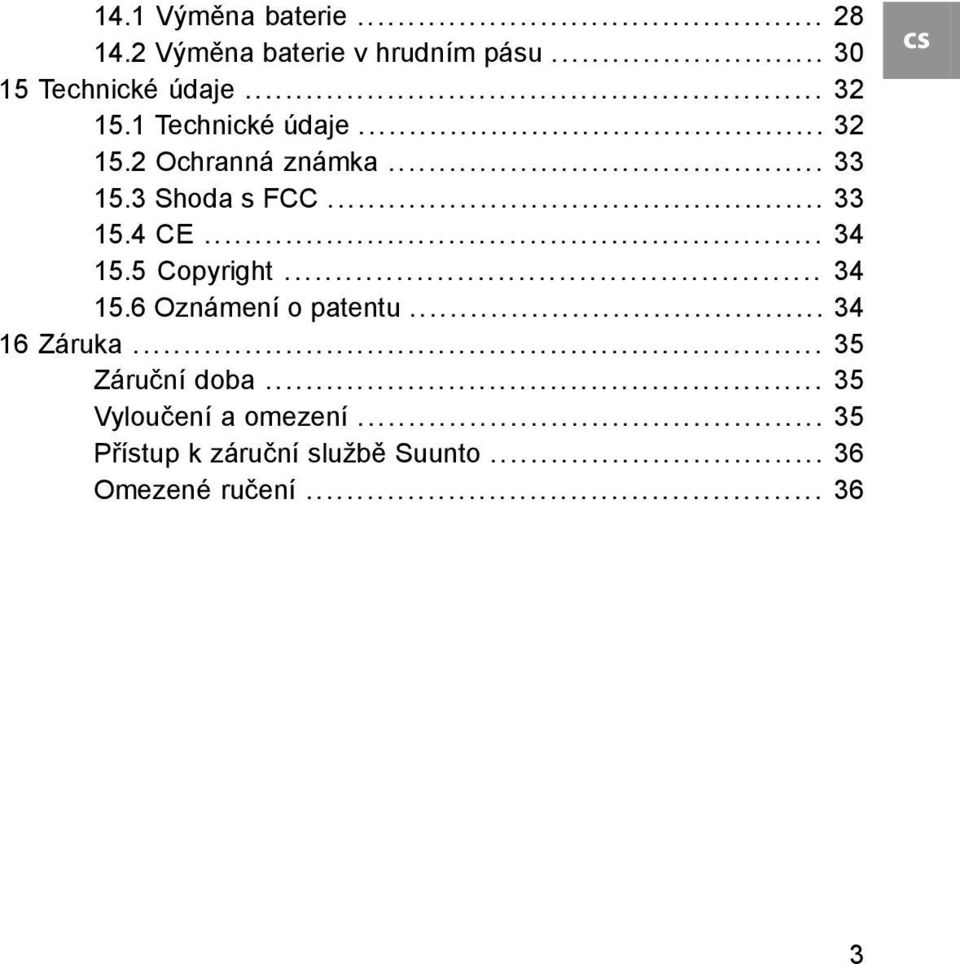 .. 34 15.5 Copyright... 34 15.6 Oznámení o patentu... 34 16 Záruka... 35 Záruční doba.