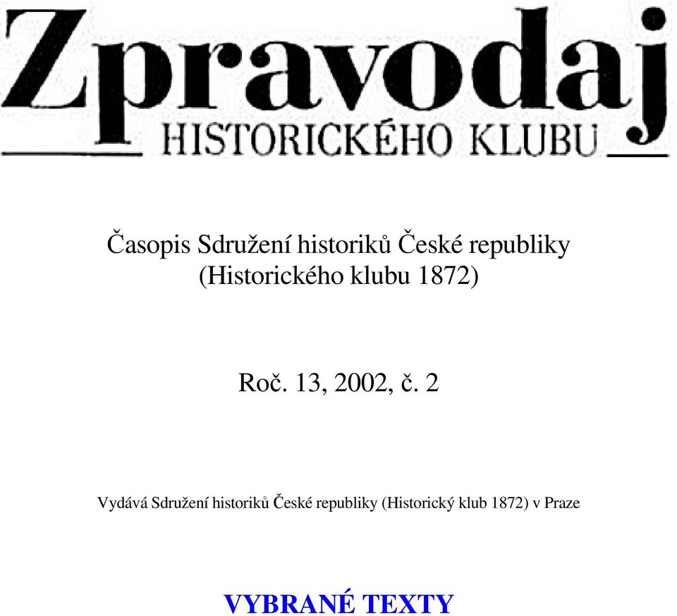 2 Vydává Sdružení historiků České republiky