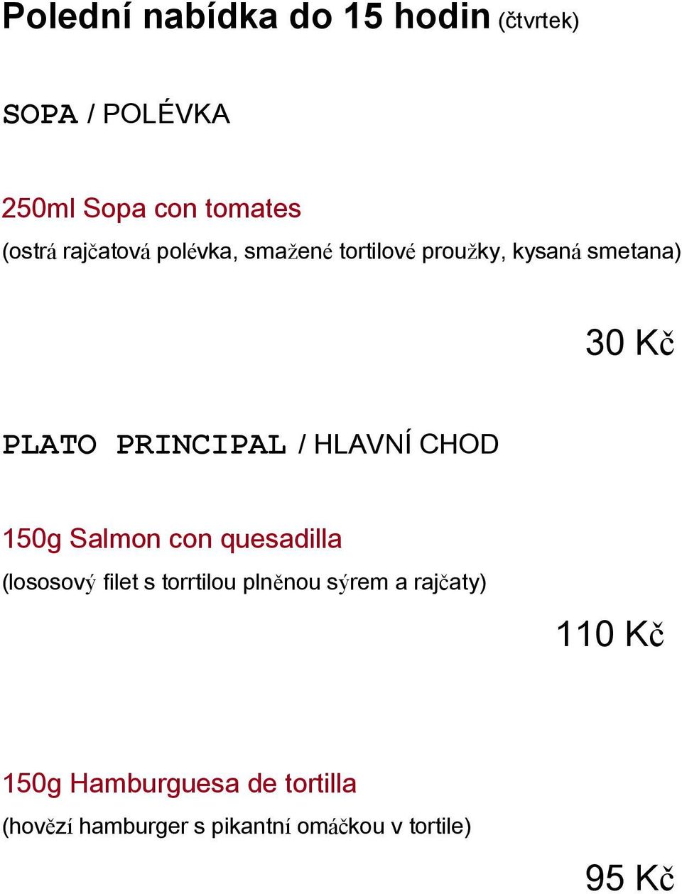 HLAVNÍ CHOD 150g Salmon con quesadilla (lososový filet s torrtilou plněnou sýrem a