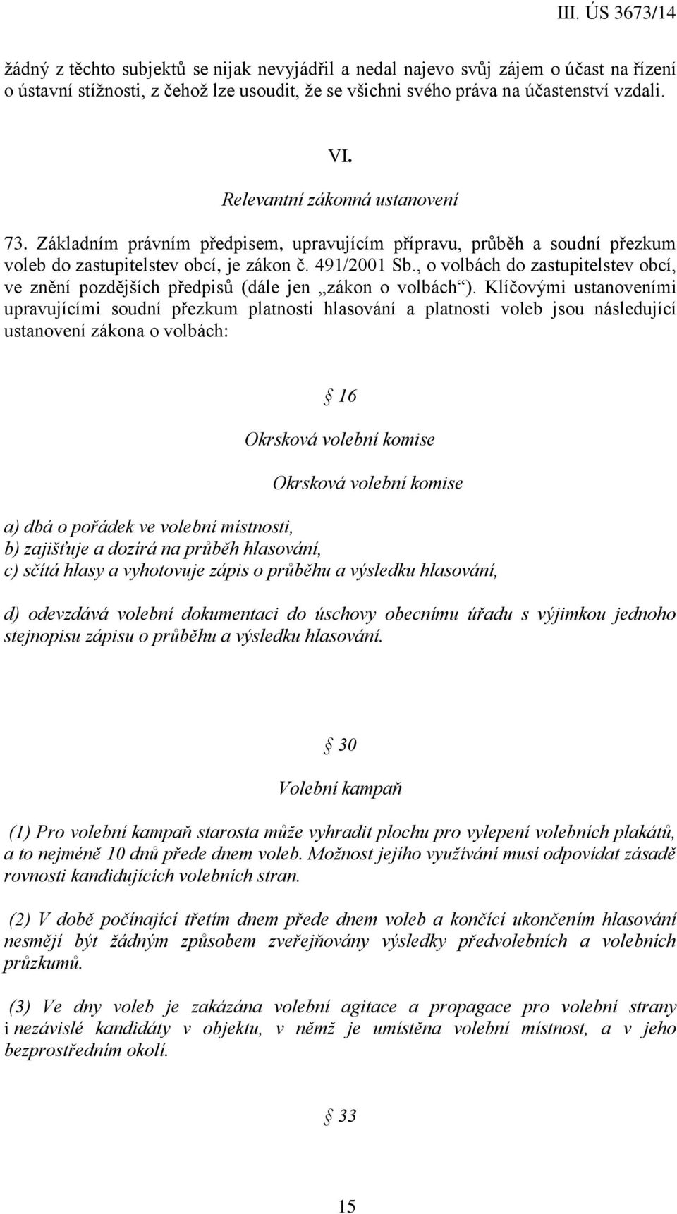 , o volbách do zastupitelstev obcí, ve znění pozdějších předpisů (dále jen zákon o volbách ).