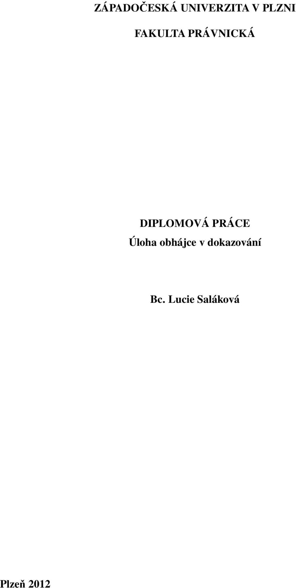 DIPLOMOVÁ PRÁCE Úloha obhájce