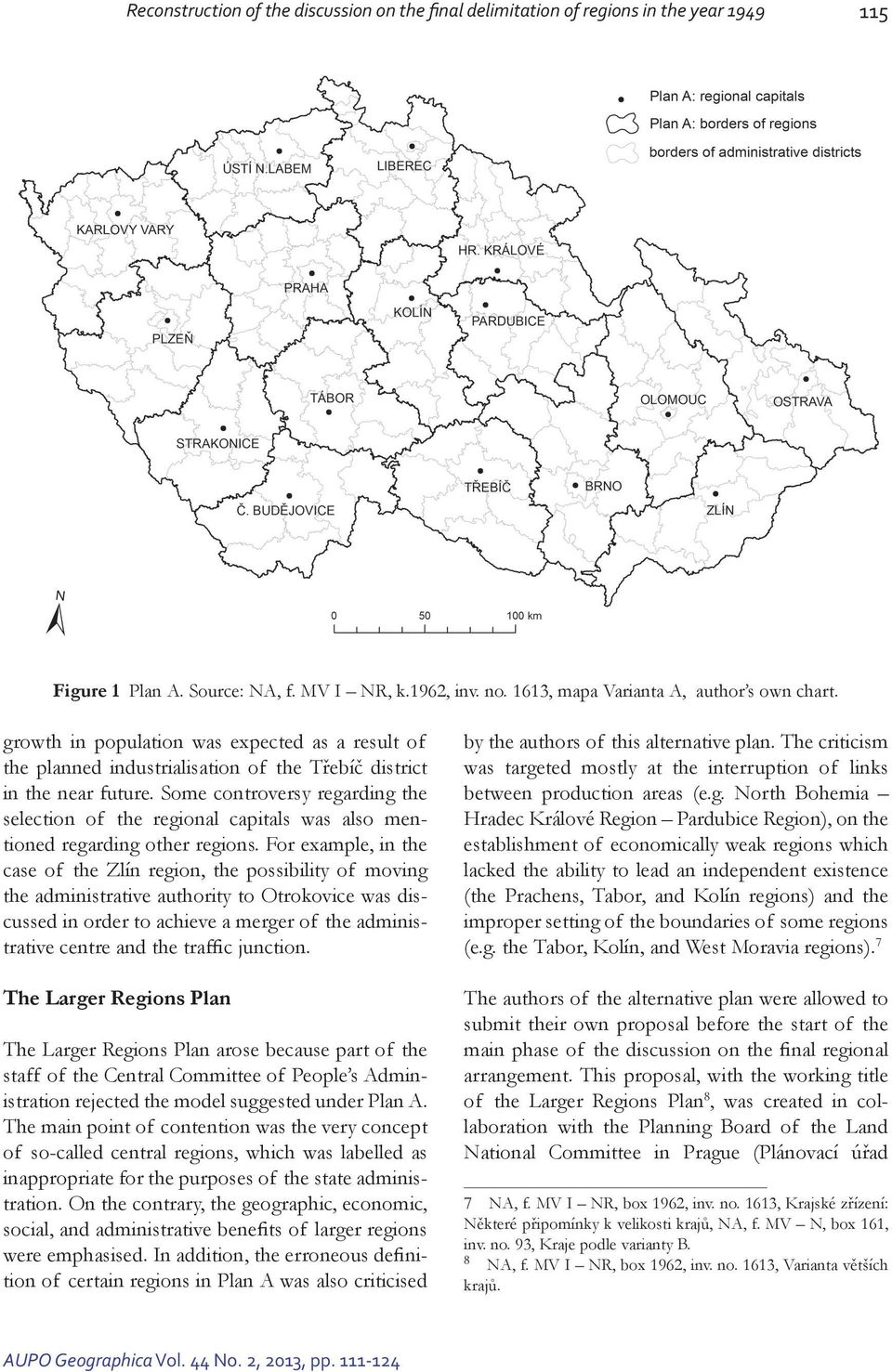 Some controversy regarding the selection of the regional capitals was also mentioned regarding other regions.