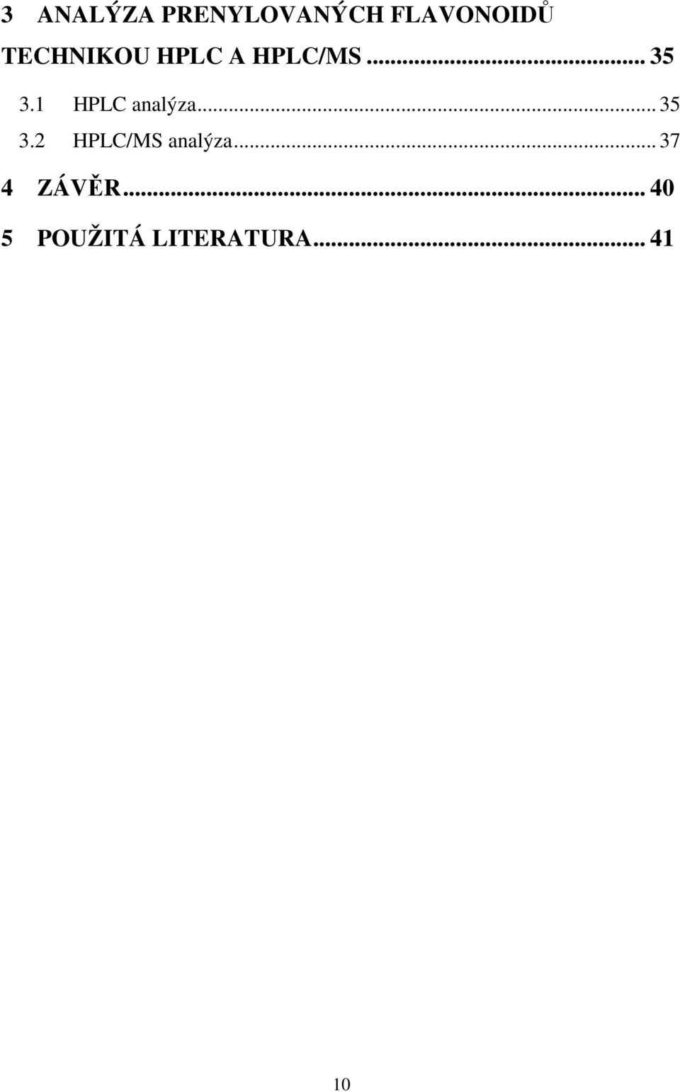 1 HPLC analýza... 35 3.