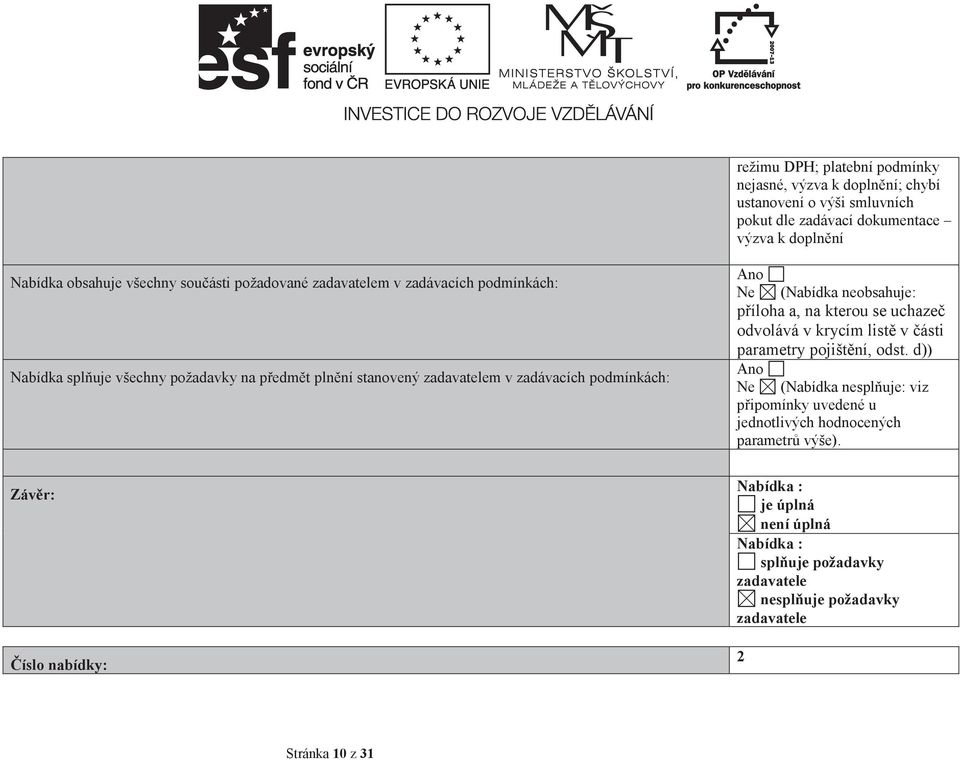 neobsahuje: píloha a, na kterou se uchaze odvolává v krycím list v ásti parametry pojištní, odst.