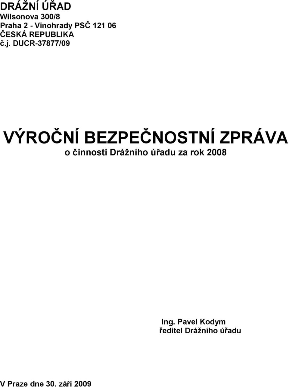 o činnosti Drážního úřadu za rok 2008 Ing.