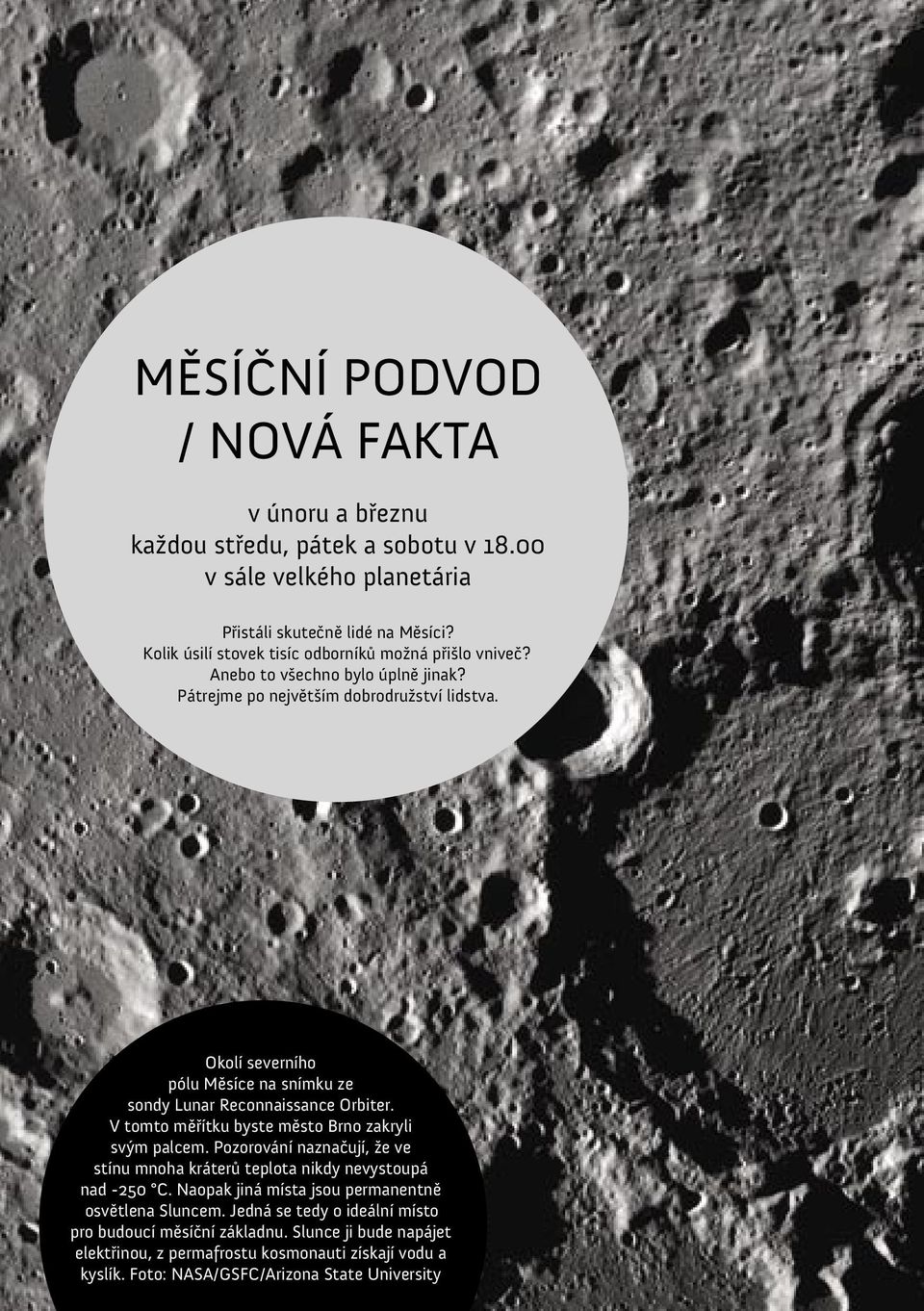 Okolí severního pólu Měsíce na snímku ze sondy Lunar Reconnaissance Orbiter. V tomto měřítku byste město Brno zakryli svým palcem.