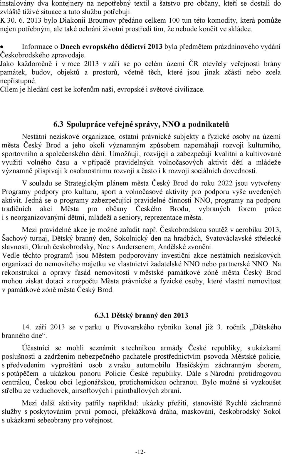 Informace o Dnech evropského dědictví 2013 byla předmětem prázdninového vydání Českobrodského zpravodaje.