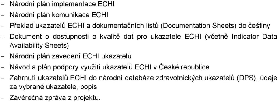 Availability Sheets) - Národní plán zavedení ECHI ukazatelů - Návod a plán podpory využití ukazatelů ECHI v České republice