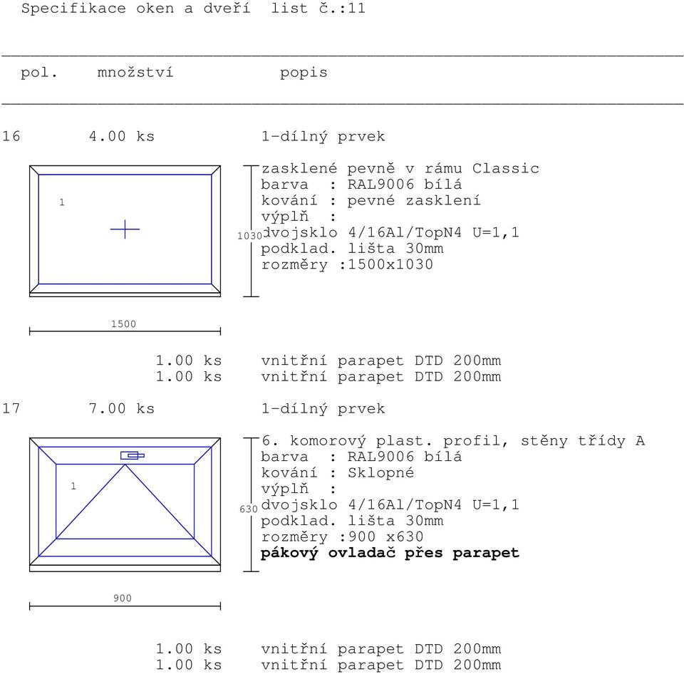 U=, rozměry :500x0 500.00 ks vnitřní parapet DTD 200mm.00 ks vnitřní parapet DTD 200mm 7 7.