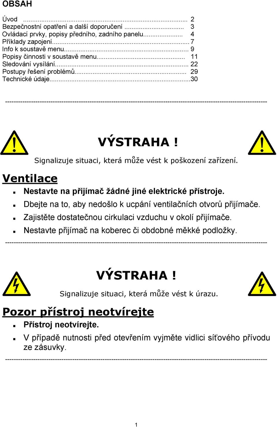 .. 30 ------------------------------------------------------------------------------------------------------------------------- Ventilace VÝSTRAHA!