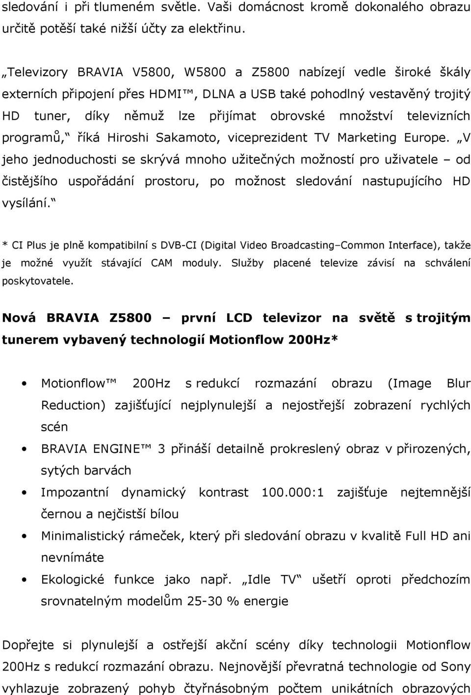 televizních programů, říká Hiroshi Sakamoto, viceprezident TV Marketing Europe.