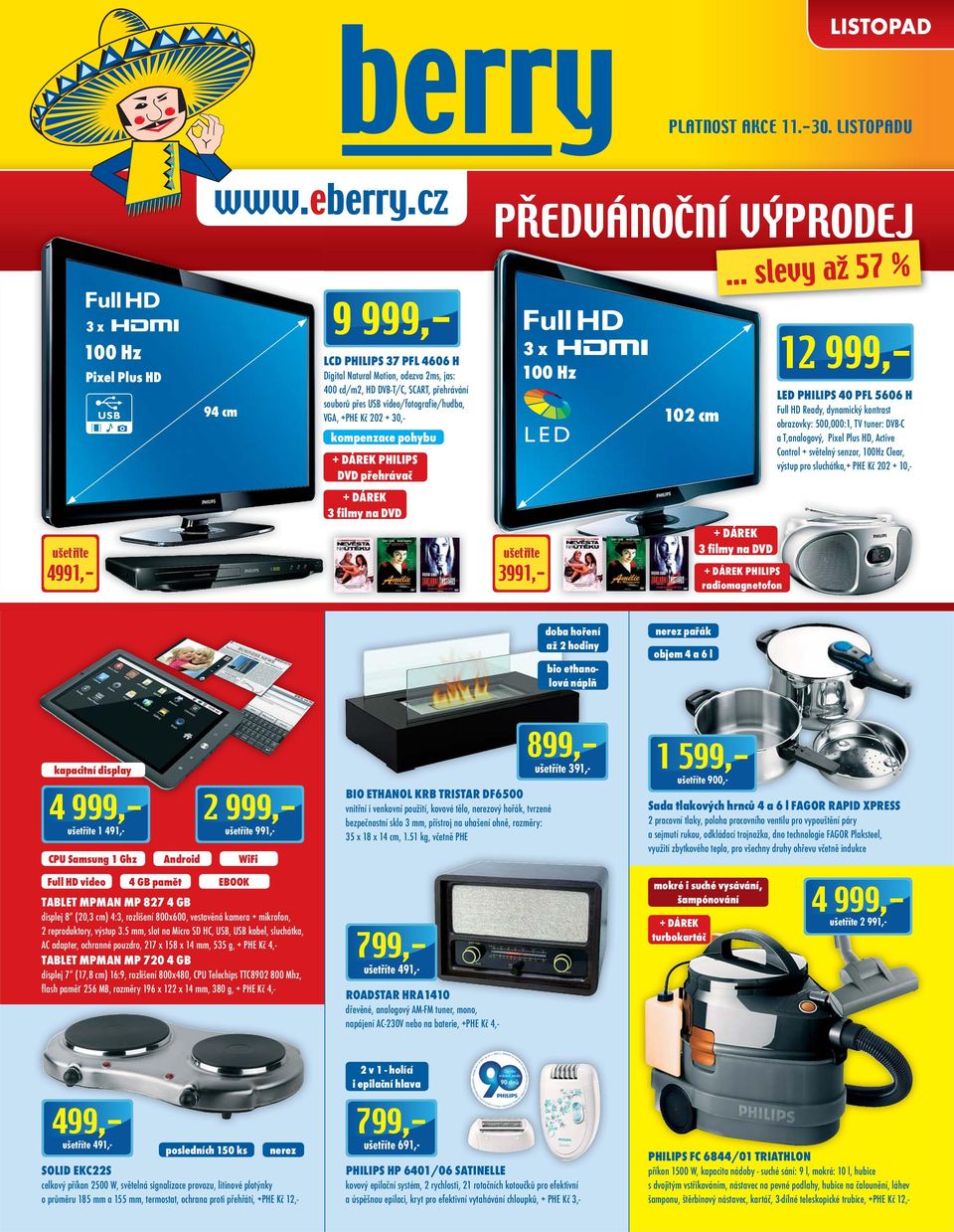 PHILIPS DVD přehrávač 3 filmy na DVD PŘEDVÁNOČNÍ VÝPRODEJ 3 x 100 Hz 102 cm ušetříte 3991,- PHILIPS radiomagnetofon.