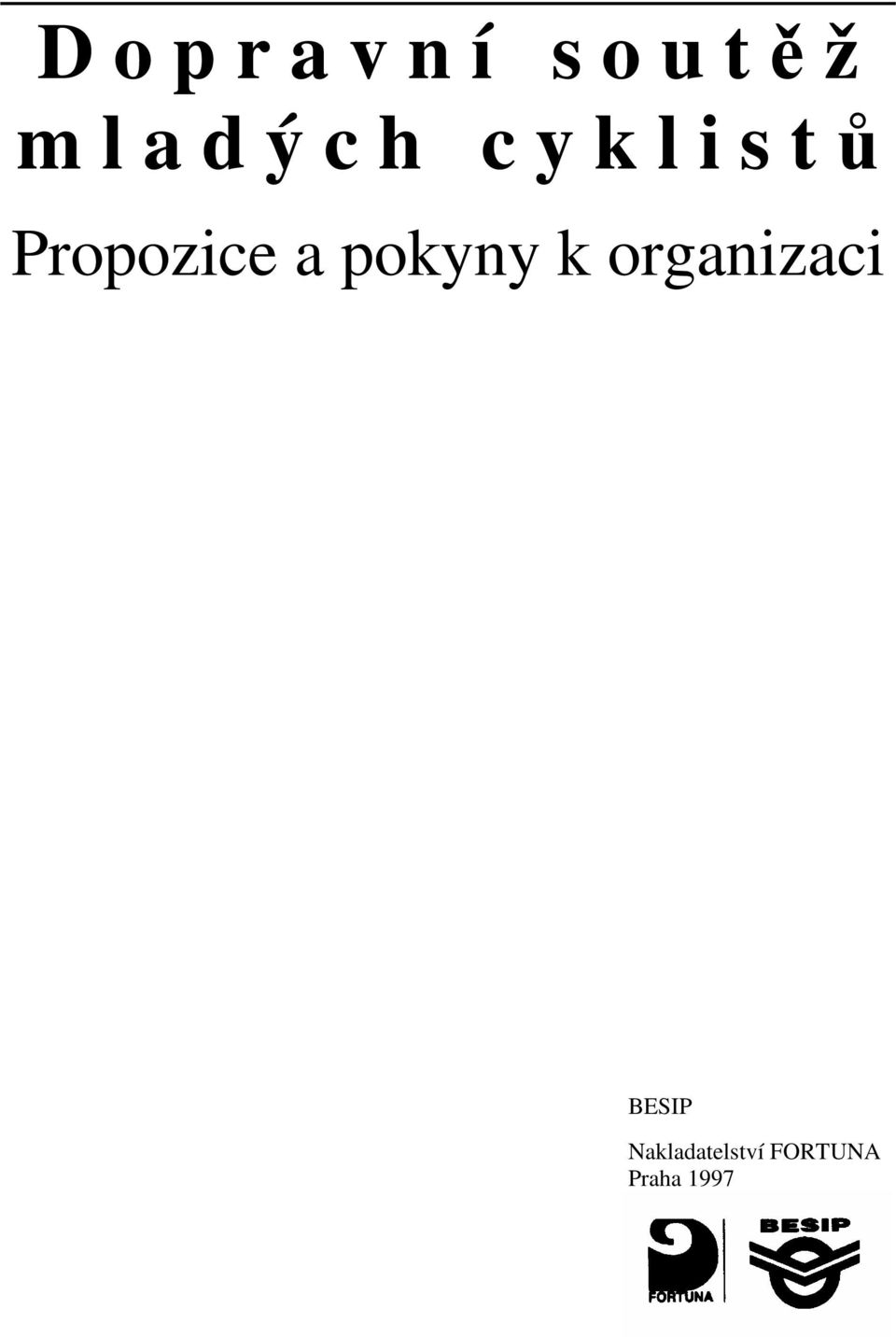 Propozice a pokyny k organizaci