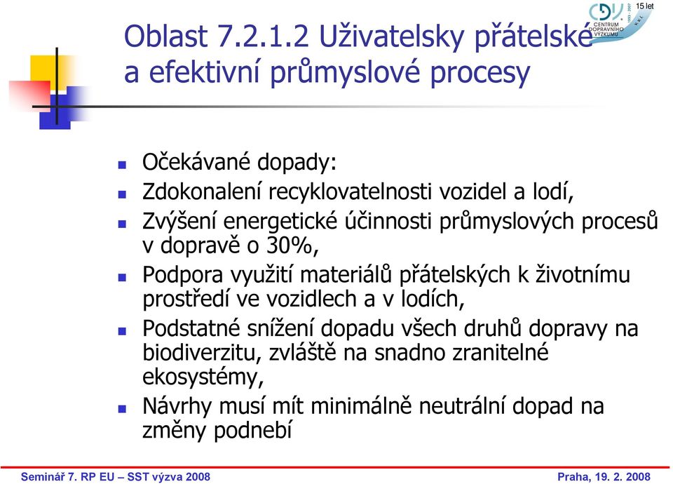 vozidel a lodí, Zvýšení energetické účinnosti průmyslových procesů v dopravě o 30%, Podpora využití materiálů