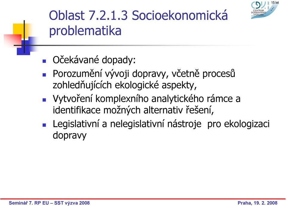 vývoji dopravy, včetně procesů zohledňujících ekologické aspekty,