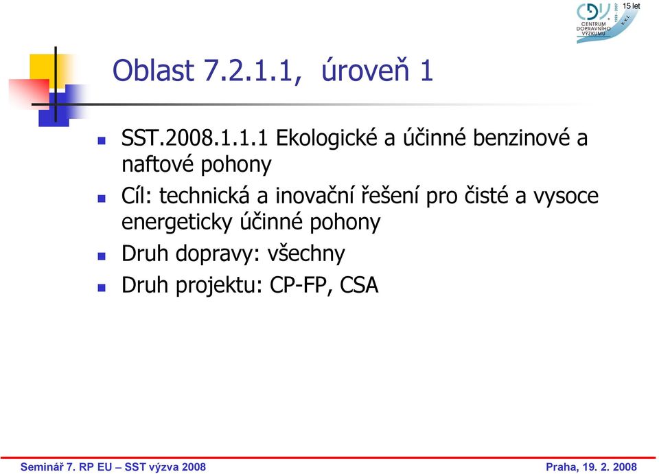 benzinové a naftové pohony Cíl: technická a inovační