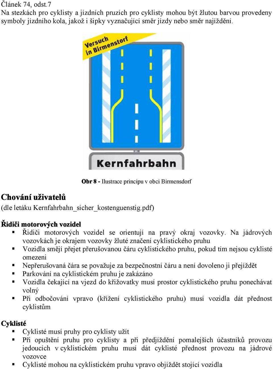 pdf) Řidiči motorových vozidel Řidiči motorových vozidel se orientují na pravý okraj vozovky.