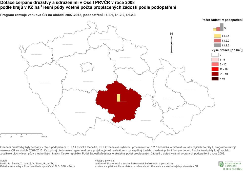 ha -1 ] 1-5 6-1 11-2 21-4 > 4 25 5 1 Km Finanční prostředky byly čerpány v rámci podopatření Lesnická technika, Technické vybavení provozoven a Lesnická infrastruktura, náležejících do Osy I,