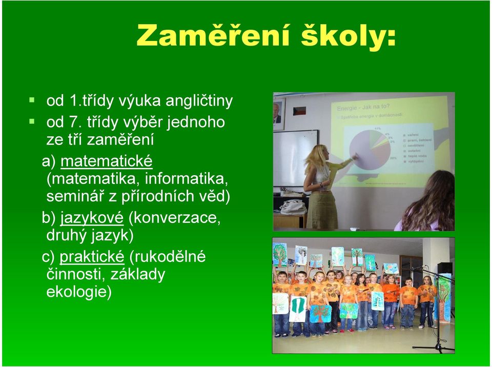 (matematika, informatika, seminář z přírodních věd) b)