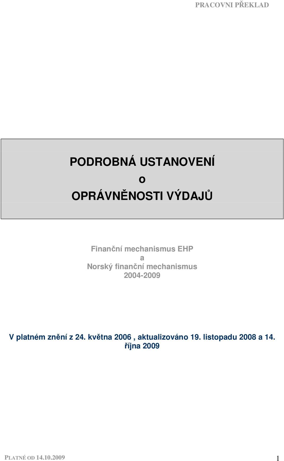 mechanismus 2004-2009 V platném znění z 24.