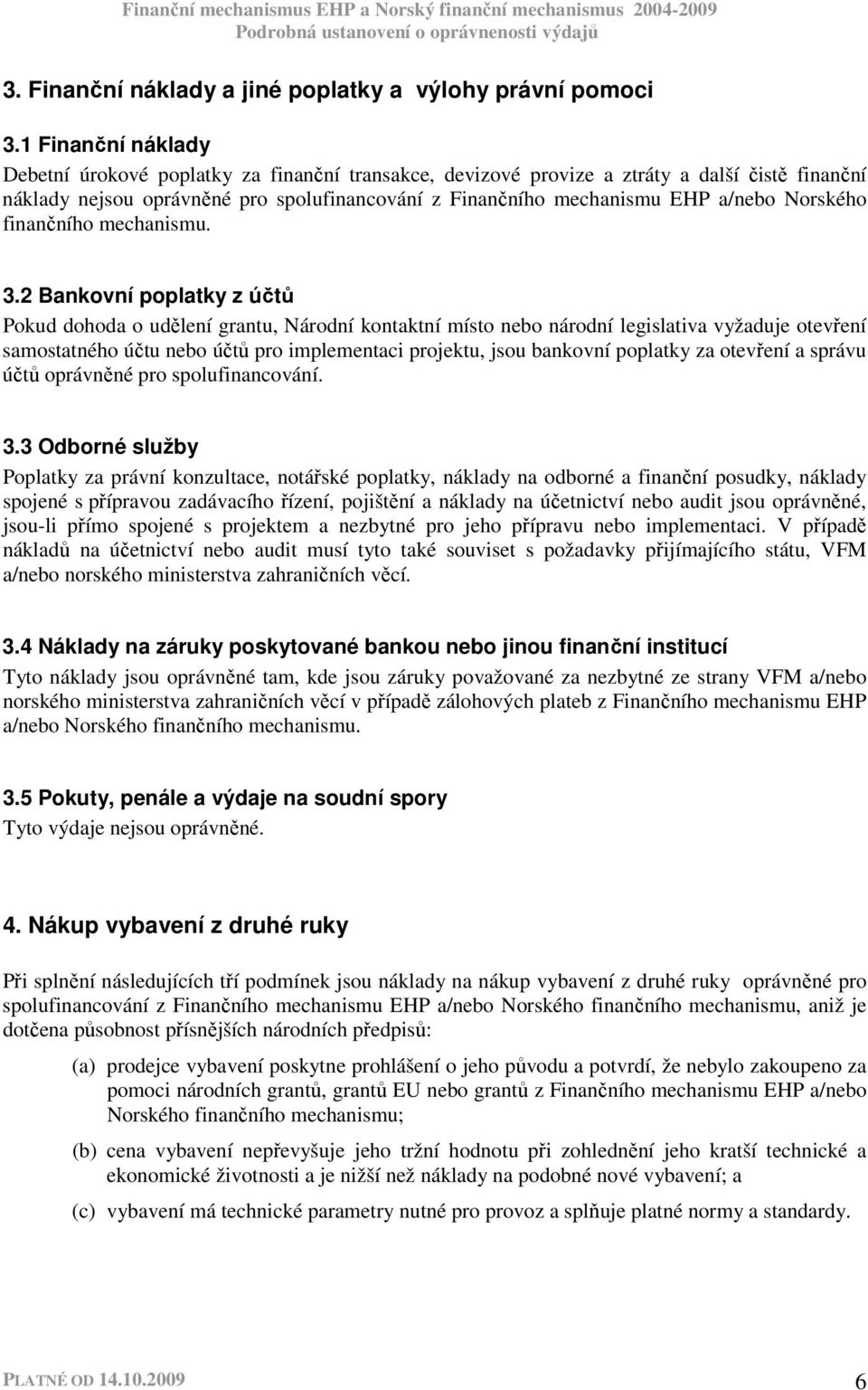 Norského finančního mechanismu. 3.