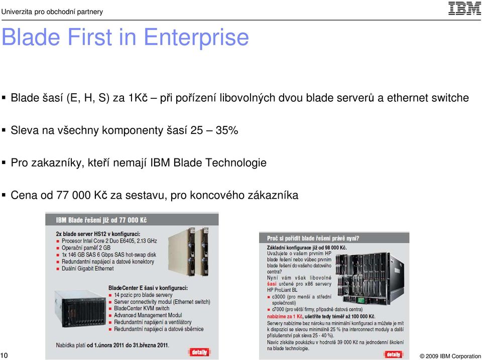 na všechny komponenty šasí 25 35% Pro zakazníky, kteří nemají IBM