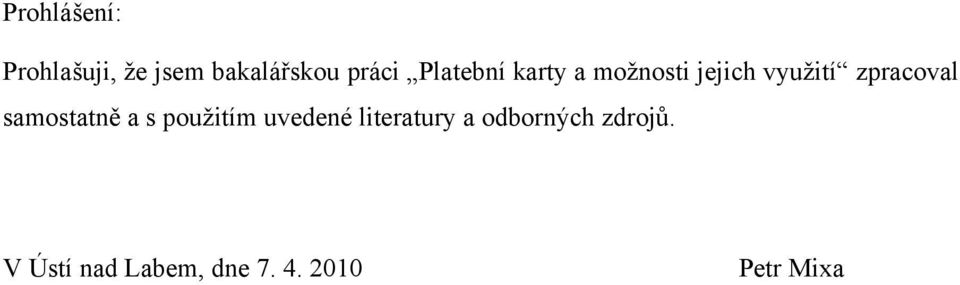 samostatně a s pouţitím uvedené literatury a