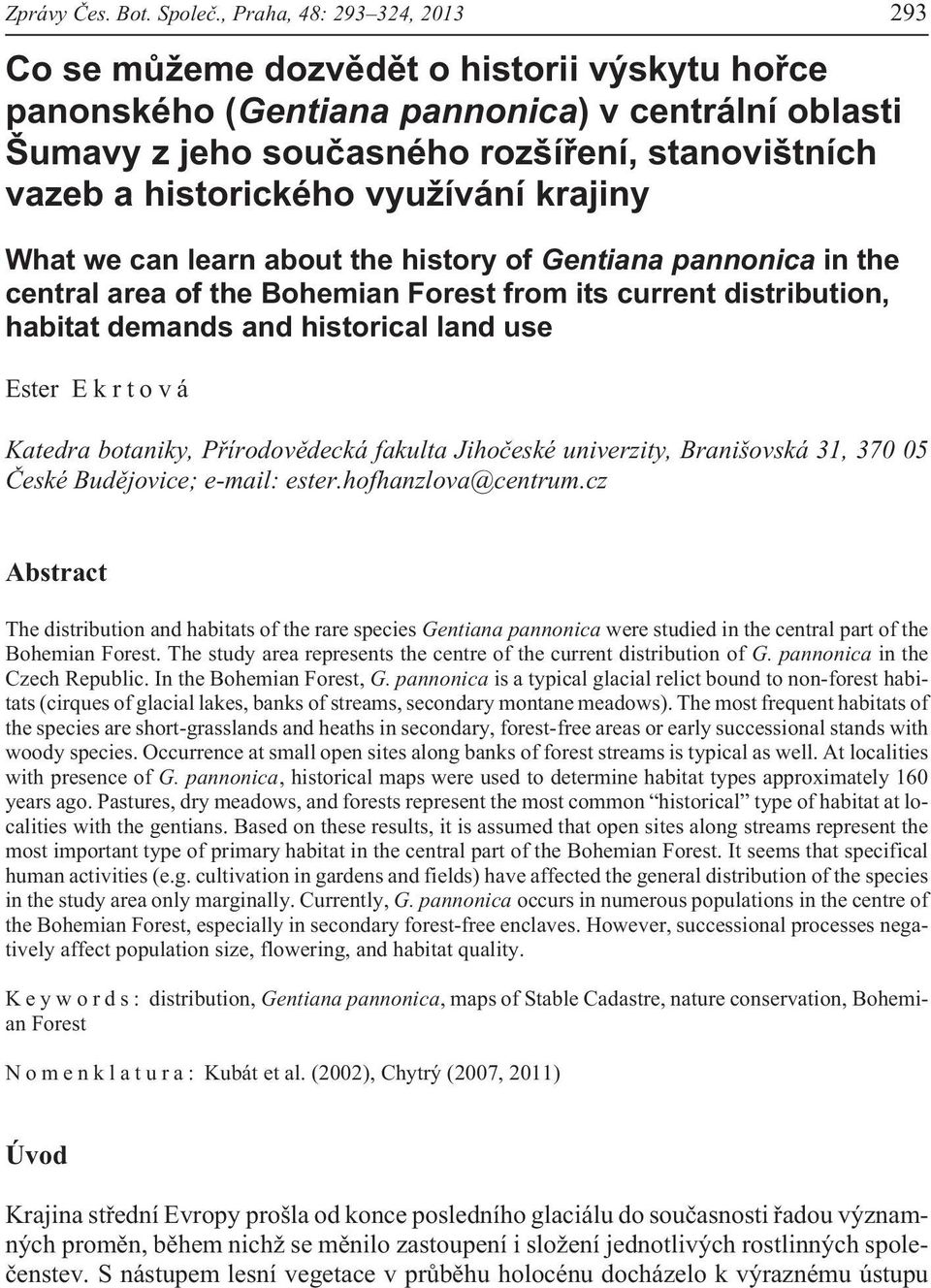 historického vyu ívání krajiny What we can learn about the history of Gentiana pannonica in the central area of the Bohemian Forest from its current distribution, habitat demands and historical land