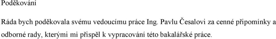 Pavlu Česalovi za cenné připomínky a