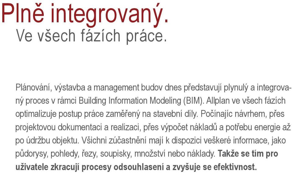 Allplan ve všech fázích optimalizuje postup práce zaměřený na stavební díly.