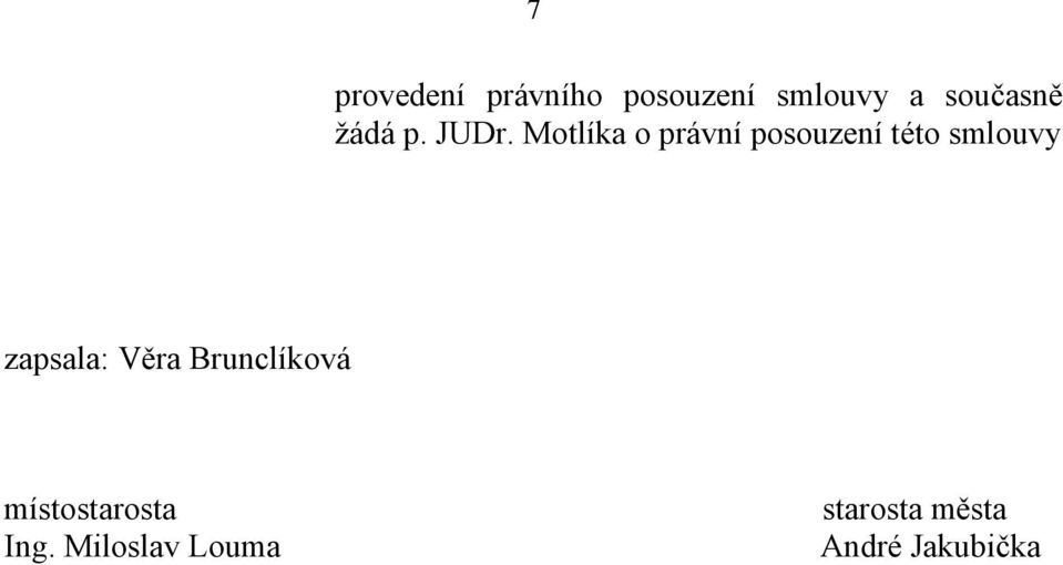 Motlíka o právní posouzení této smlouvy zapsala: